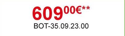 60900€**
BOT-35.09.23.00