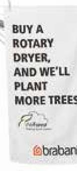 BUY A
ROTARY
DRYER,
AND WE'LL
PLANT
MORE TREES
@braban