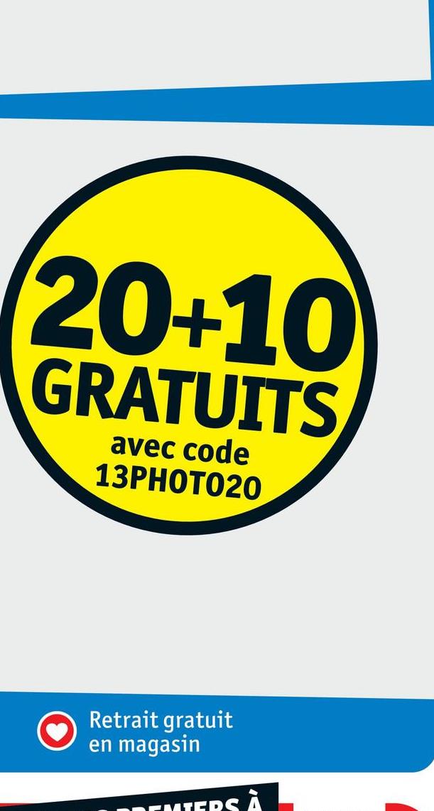 20+10
GRATUITS
avec code
13PHOTO20
Retrait gratuit
en magasin