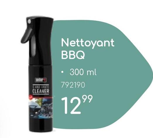 CLEANER
Nettoyant
BBQ
⚫ 300 ml
792190
1299