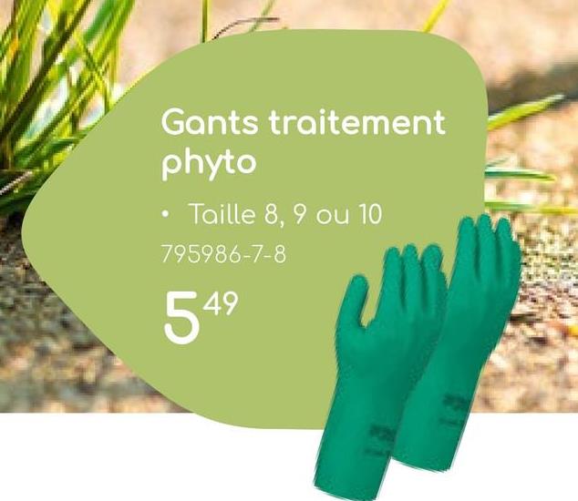 Gants traitement
phyto
Taille 8, 9 ou 10
795986-7-8
549