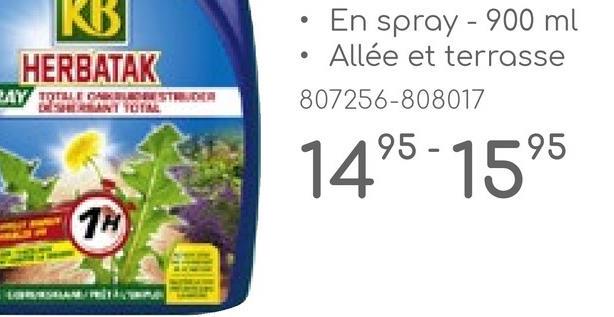 KB
HERBATAK
AY TOTALE CASTR
TH
En spray - 900 ml
Allée et terrasse
807256-808017
1495-1595