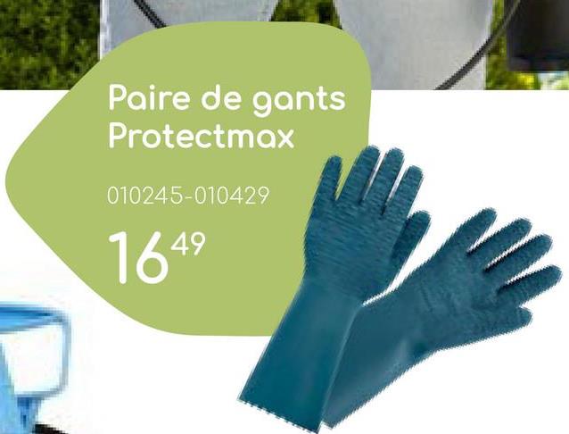 Paire de gants
Protectmax
010245-010429
1649