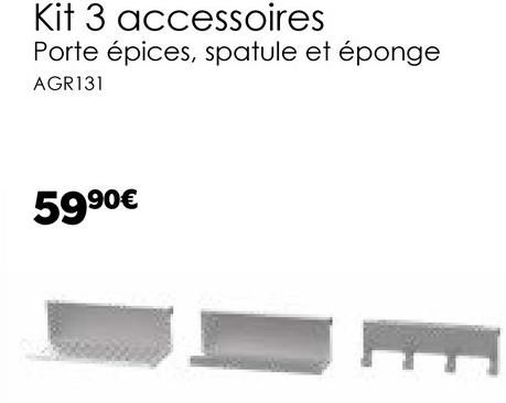 Kit 3 accessoires
Porte épices, spatule et éponge
AGR131
5990€