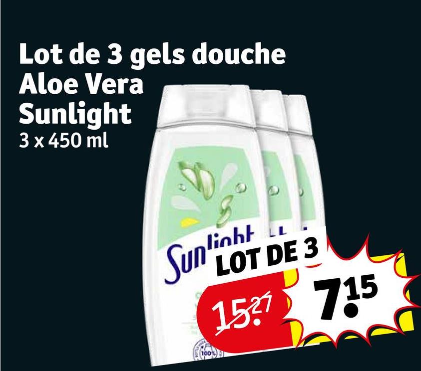 Lot de 3 gels douche
Aloe Vera
Sunlight
3 x 450 ml
linh}
Sun'ILOT DE 3
100%
1537 715