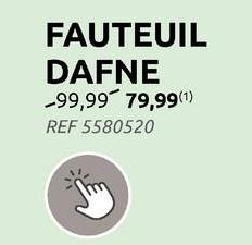 FAUTEUIL
DAFNE
-99,99 79,99 (1)
REF 5580520