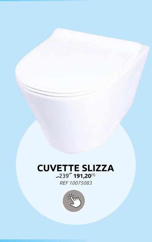 CUVETTE SLIZZA
-239191,20(1)
REF 10075083