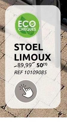ECO
CHEQUES
STOEL
LIMOUX
-89,99 50(1)
REF 10109085