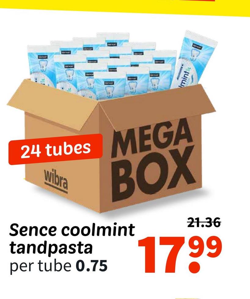 mint
24 tubes
wibra
MEGA
BOX
Sence coolmint
tandpasta
per tube 0.75
21.36
1799