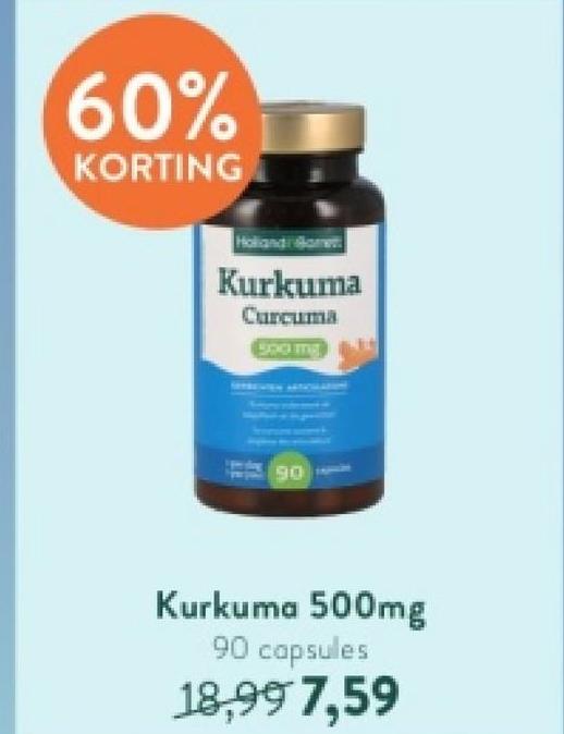 60%
KORTING
Hollandame
Kurkuma
Curcuma
500 mg
390
Kurkuma 500mg
90 capsules
18,99 7,59