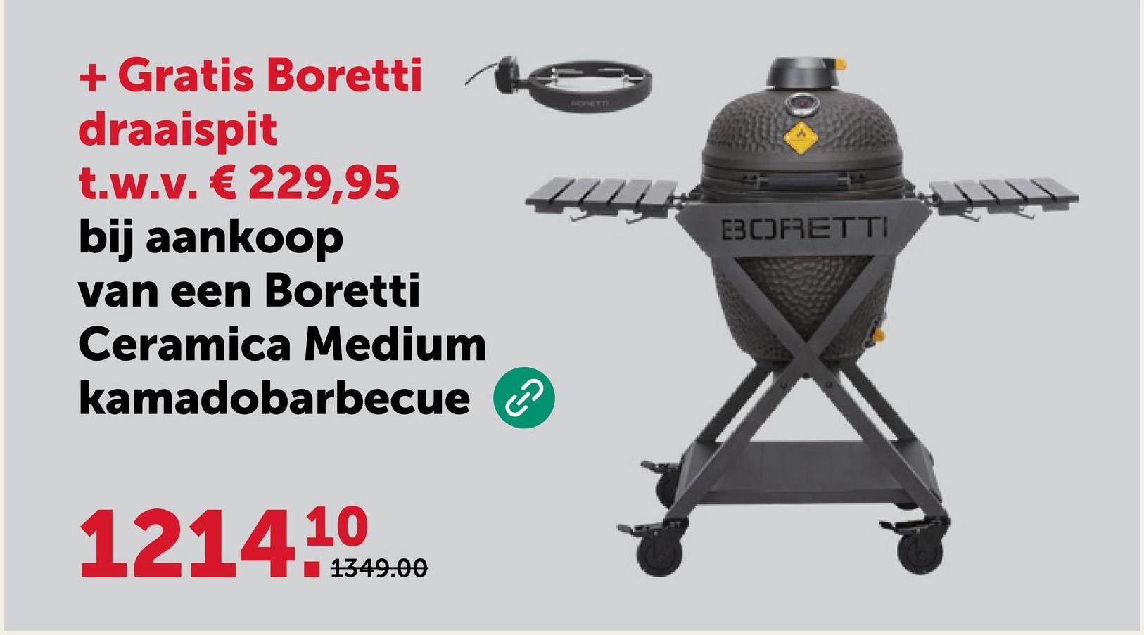 + Gratis Boretti
draaispit
t.w.v. € 229,95
bij aankoop
van een Boretti
Ceramica Medium
kamadobarbecue ②
121419
10
1349.00
SONETTI
EBCOFRETTI
