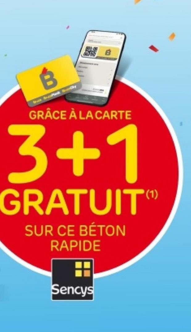 Va beak banky
GRÂCE À LA CARTE
3+1
GRATUIT
SUR CE BÉTON
RAPIDE
(1)
Sencys