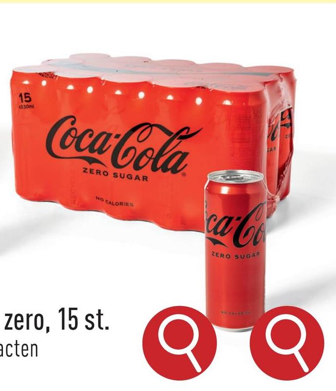 15
330ml
Coca-Cola
RECYCL
ZERO SUGAR
NO CALORIES
ca-Co
ZERO SUGAR
zero, 15 st.
acten
σ