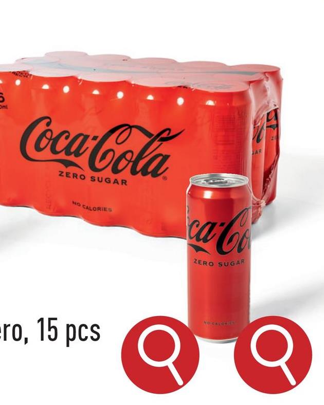 5
Oml
Coca-Cola
ALEXYCL
ZERO SUGAR
NO
CALORIES
ca-Co
ZERO SUGAR
ro, 15 pcs
NO CALCHIES