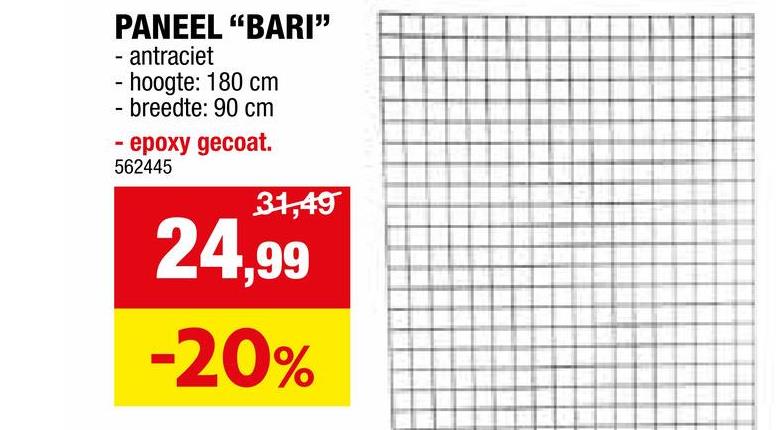 PANEEL "BARI"
- antraciet
- hoogte: 180 cm
- breedte: 90 cm
- epoxy gecoat.
562445
31,49
24,99
-20%