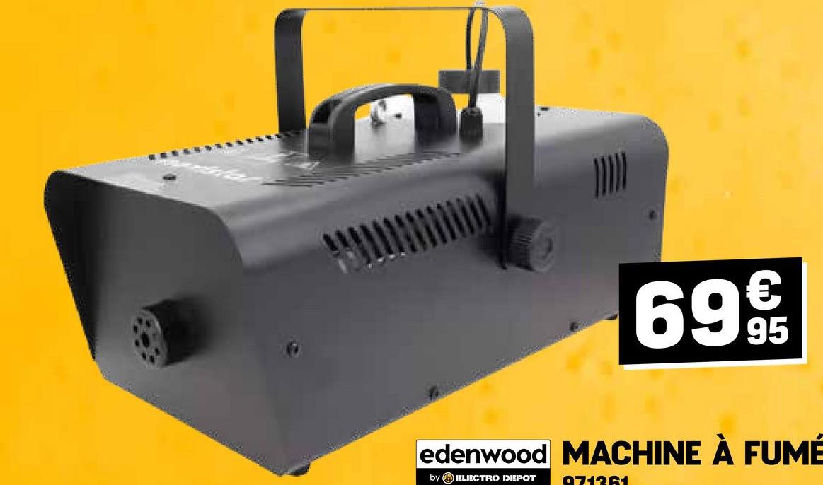 69 95
edenwood MACHINE À FUMÉ
by ELECTRO DEPOT 071261