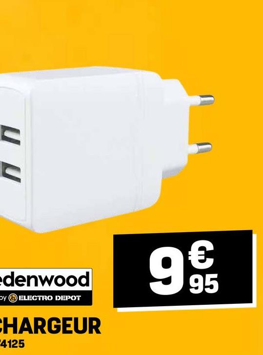 ПП
denwood
by ELECTRO DEPOT
9 95
CHARGEUR
4125