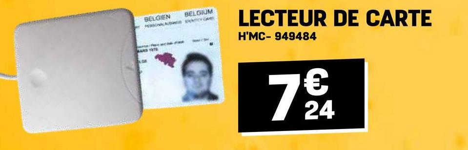 BELGIEN
BELGIUM
LECTEUR DE CARTE
H'MC-949484
794€
24