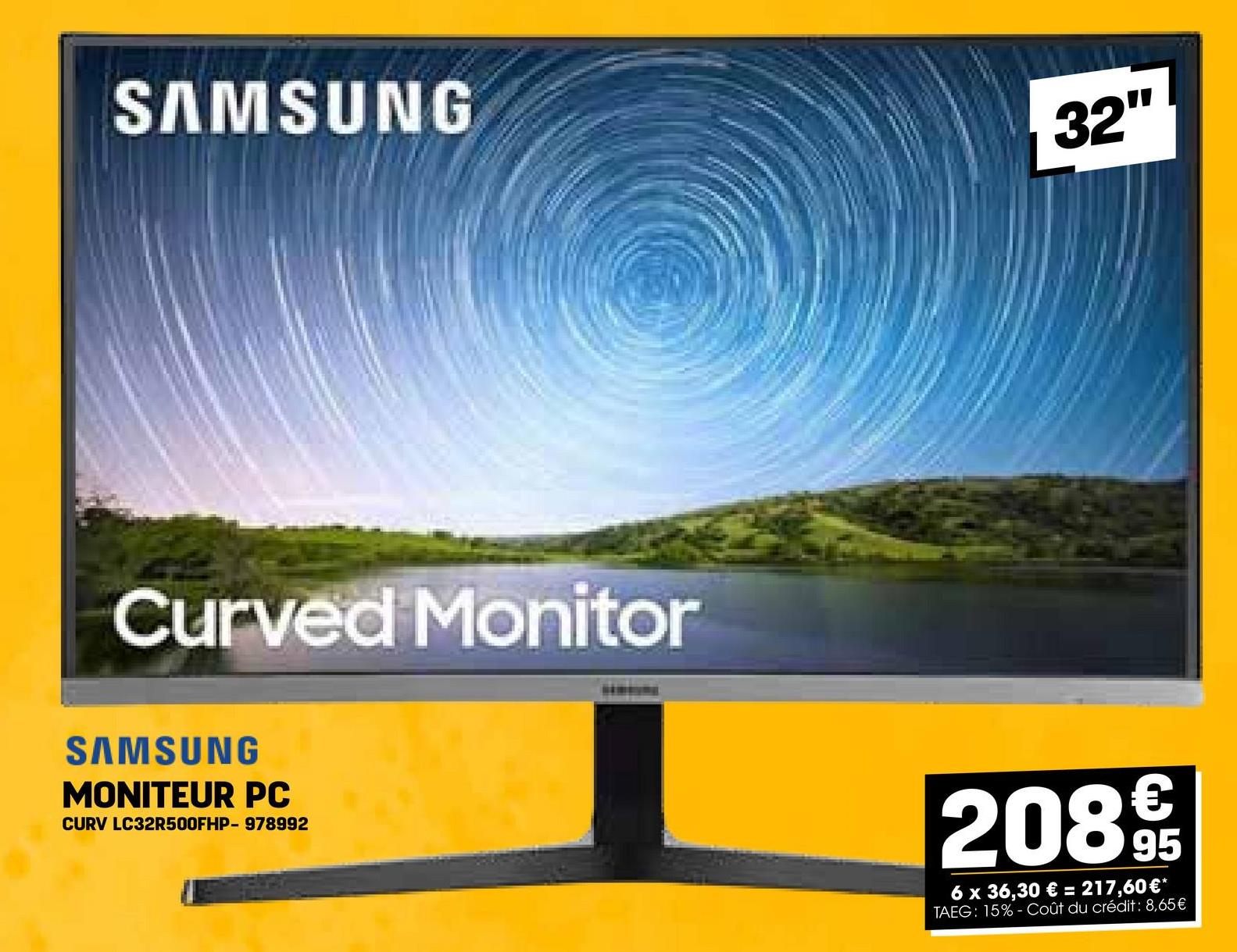 SAMSUNG
32"
Curved Monitor
SAMSUNG
MONITEUR PC
CURV LC32R500FHP- 978992
208€
6 x 36,30 € = 217,60€*
TAEG: 15%-Coût du crédit: 8,65€