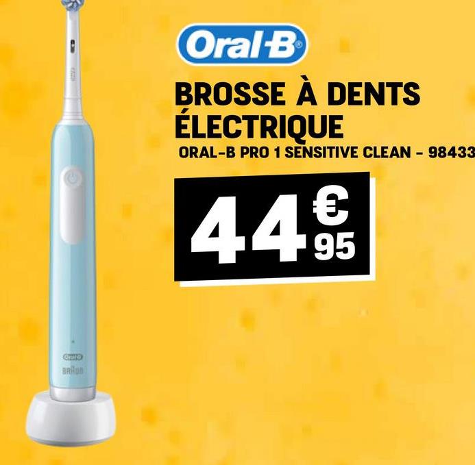 BRAUN
Oral-B
BROSSE À DENTS
ÉLECTRIQUE
ORAL-B PRO 1 SENSITIVE CLEAN - 98433
44.9
95