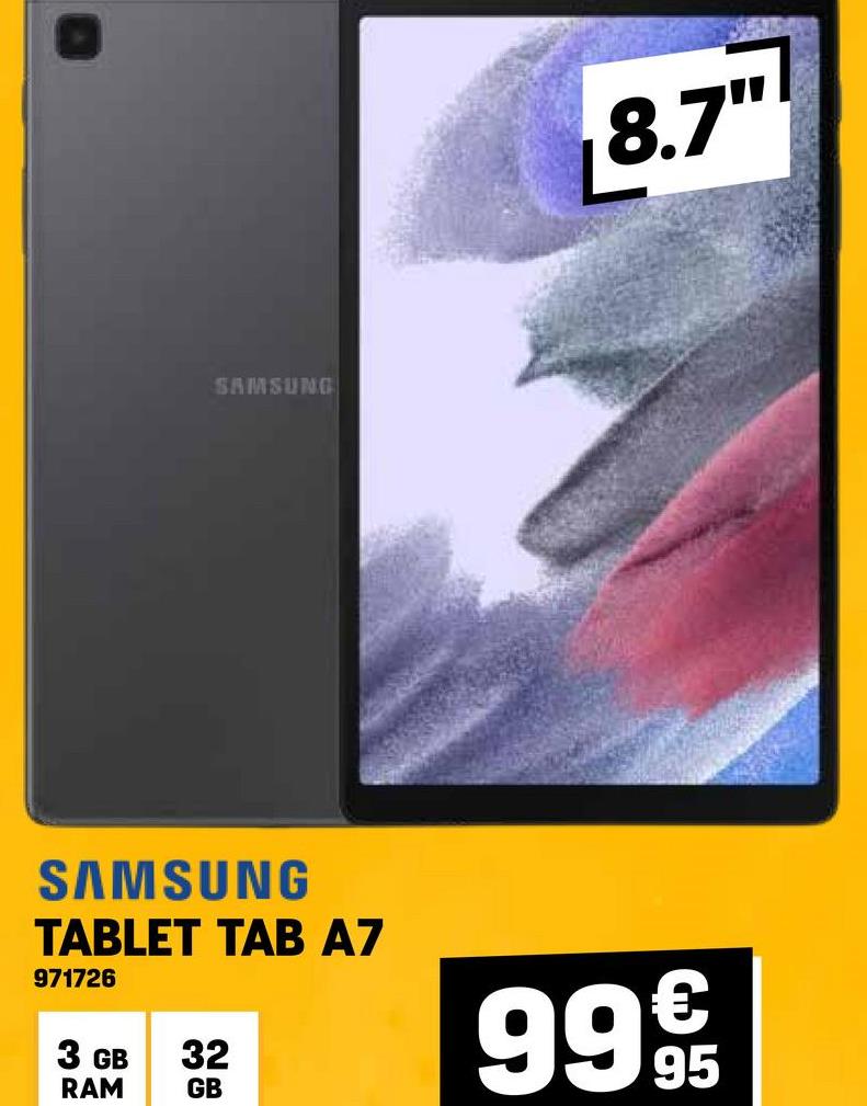 SAMSUNG
SAMSUNG
TABLET TAB A7
971726
3 GB
RAM
32
GB
8.7"
999