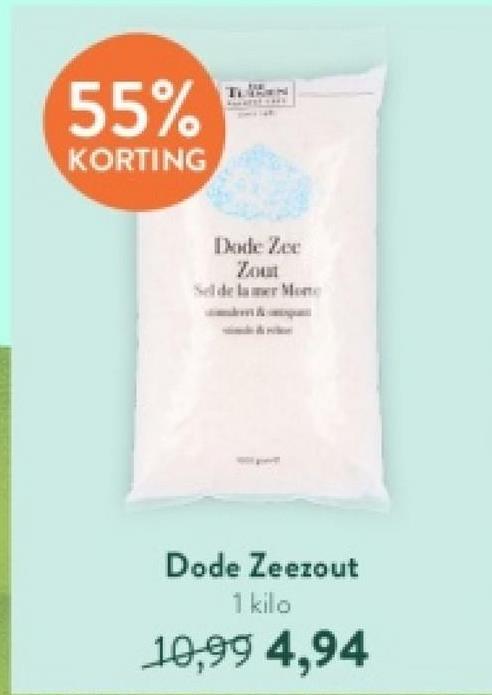 55%
KORTING
Dode Zee
Zout
Sel de lamer Mone
Dode Zeezout
1 kilo
10,99 4,94