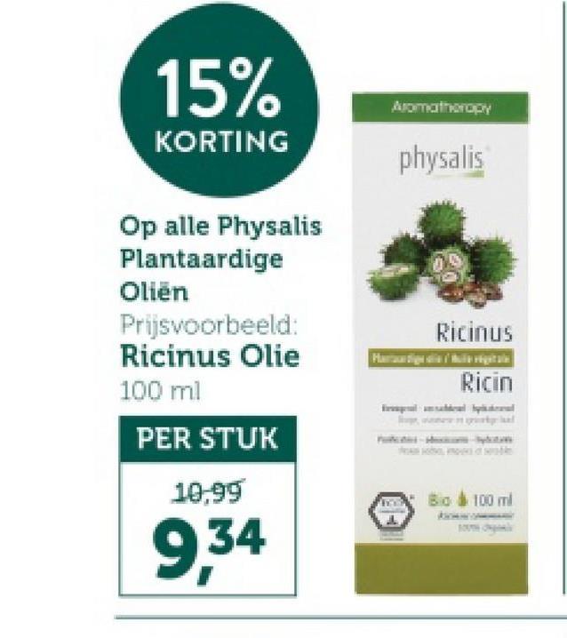 15%
KORTING
Op alle Physalis
Plantaardige
Oliën
Prijsvoorbeeld:
Ricinus Olie
100 ml
PER STUK
10,99
9,34
Aromatherapy
physalis
Ricinus
Ricin
Bio & 100 ml
Во