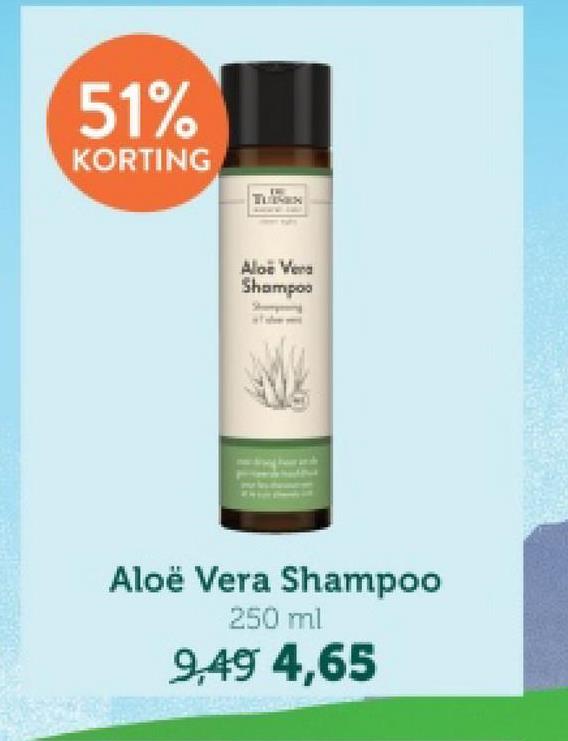 51%
KORTING
Aloe Vera
Shampoo
Aloë Vera Shampoo
250 ml
9,49 4,65