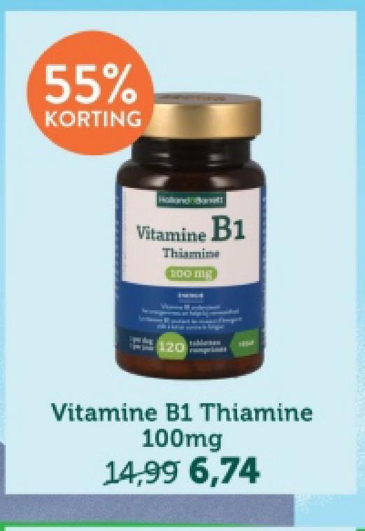 55%
KORTING
Vitamine B1
Thiamine
100 mg
120
Vitamine B1 Thiamine
100mg
14,99 6,74