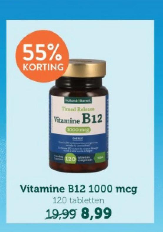 55%
KORTING
Timed Release
Vitamine B12
1000 me
120
Vitamine B12 1000 mcg
120 tabletten
19,99 8,99