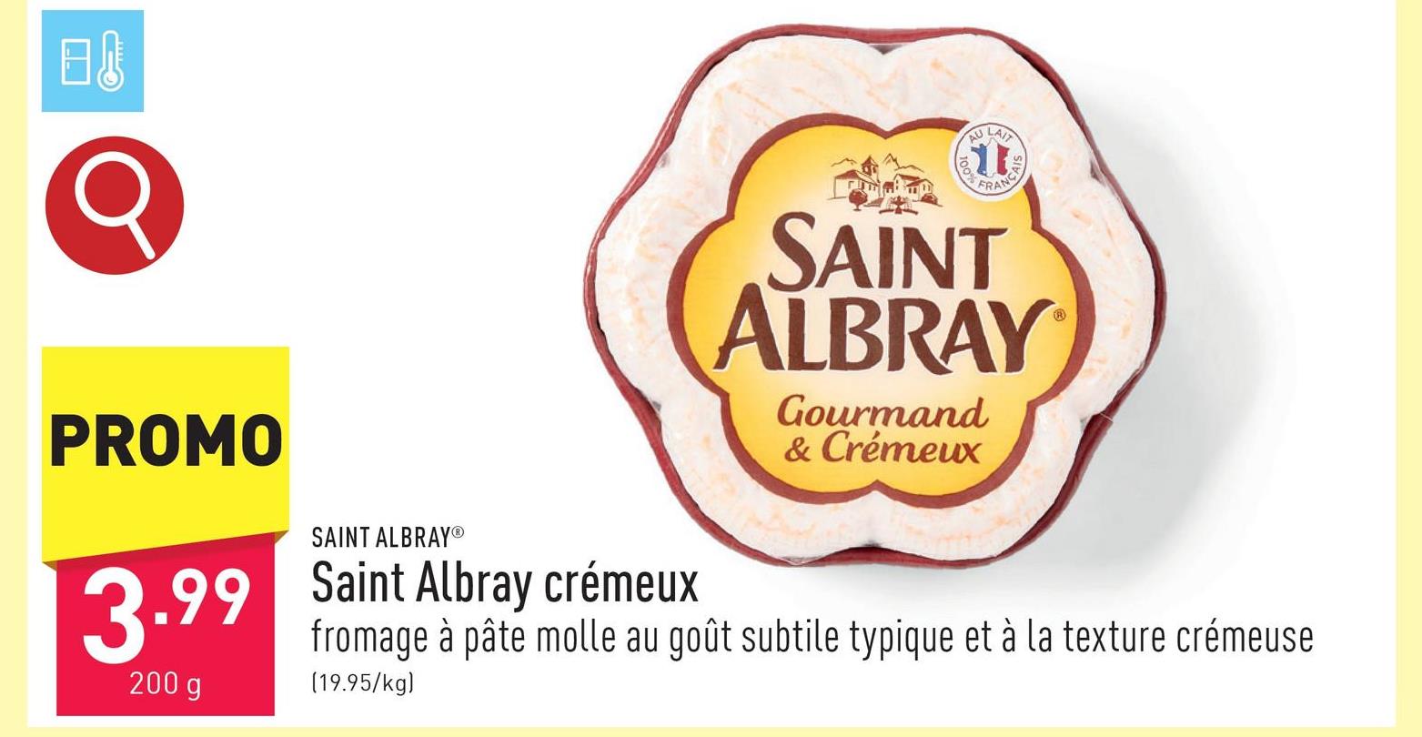 Saint Albray crémeux fromage à pâte molle au goût subtile typique et à la texture crémeuse