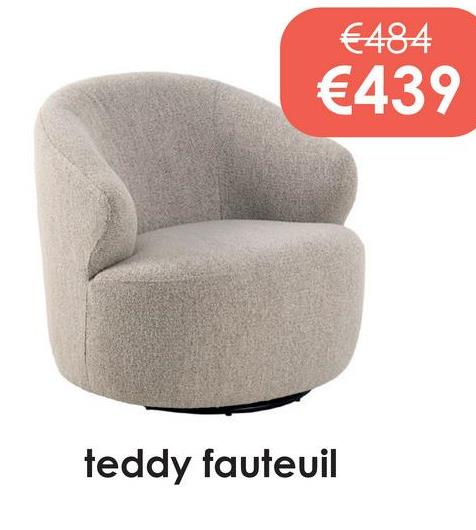 teddy fauteuil
€484
€439
