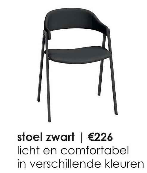 A
stoel zwart | €226
licht en comfortabel
in verschillende kleuren