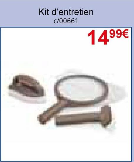 Kit d'entretien
c/00661
14.99€