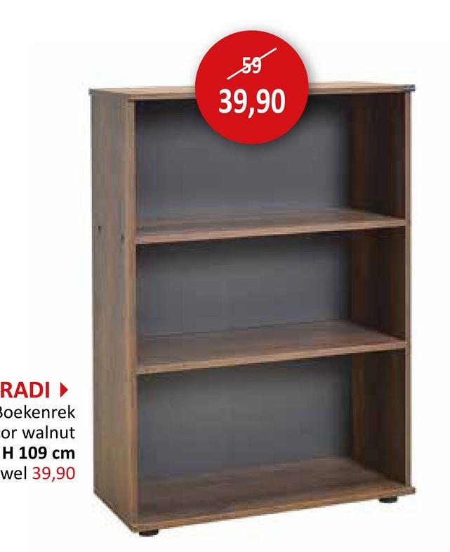 RADI▸
Boekenrek
or walnut
H 109 cm
wel 39,90
59
39,90