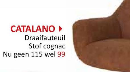 CATALANO ▸
Draaifauteuil
Stof cognac
Nu geen 115 wel 99