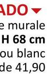 ADO▾
e murale
H 68 cm
ou blanc
de 41,90