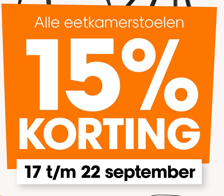 Alle eetkamerstoelen
15%
KORTING
17 t/m 22 september