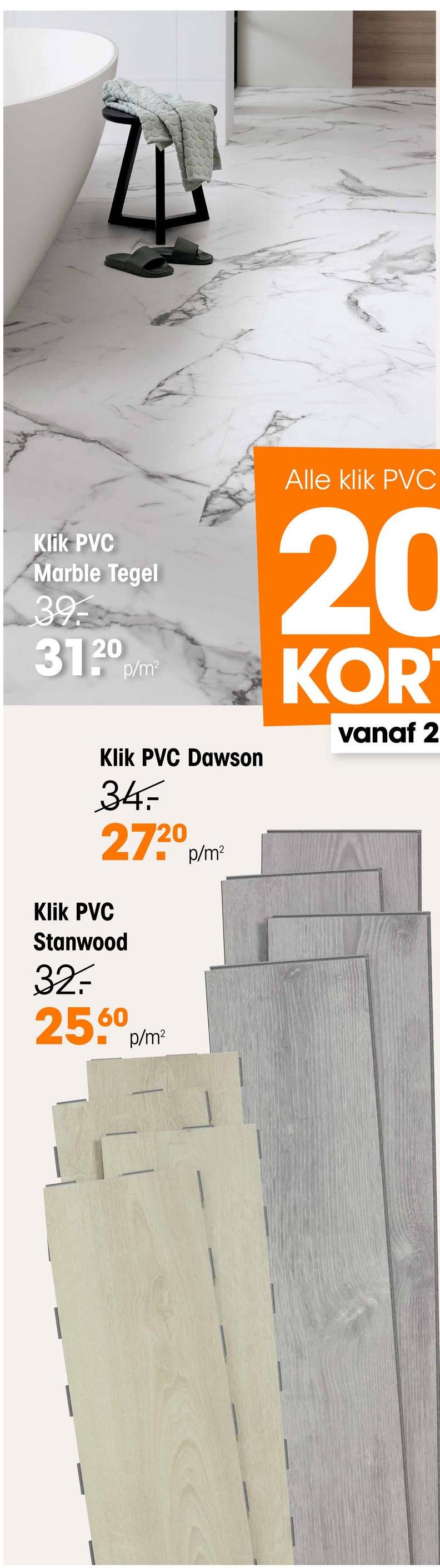 Klik PVC
Marble Tegel
39-
3120 p/m²
Klik PVC Dawson
34.
2720p/m²
Klik PVC
Stanwood
32.
2560p/m²
Alle klik PVC
20
KOR
vanaf 2