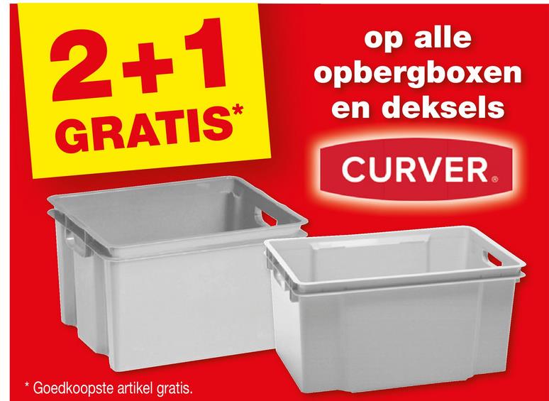 2+1
GRATIS*
op alle
opbergboxen
en deksels
CURVERⓇ
Goedkoopste artikel gratis.