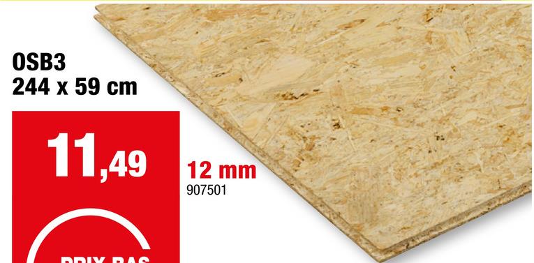 OSB 3 rainuré et languetté 244x59 cm 12mm Le panneau OSB3 rainuré languetté (Oriented Strand Board) est un panneau de construction, utilisé poncé ou non poncé. Il convient pour la construction de maisons à  ossature bois, la pose de sols ou de planchers de grenier, et la construction de toitures en pente ou plates.