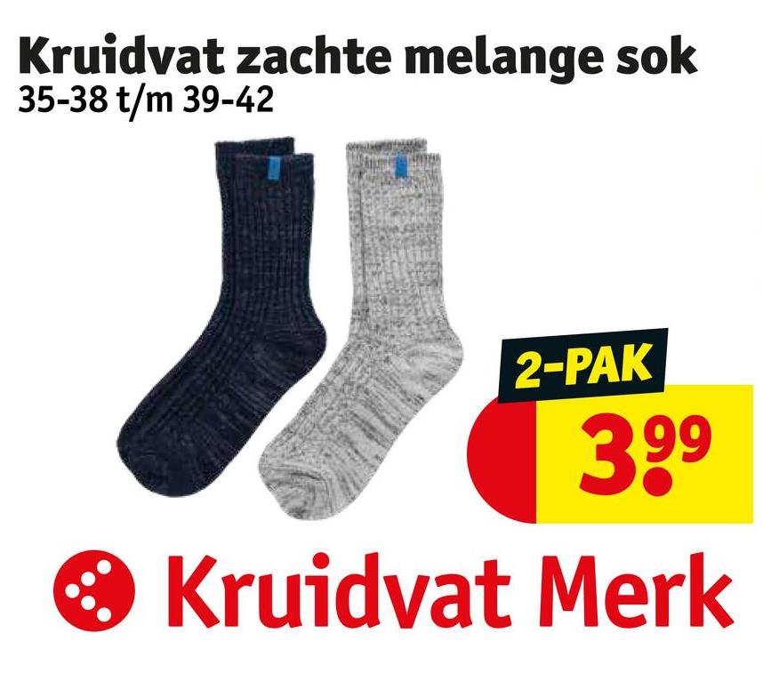 Kruidvat zachte melange sok
35-38 t/m 39-42
2-PAK
399
Kruidvat Merk