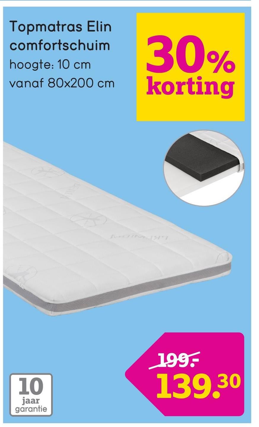 Topmatras Elin
comfortschuim
hoogte: 10 cm
vanaf 80x200 cm
30%
korting
10
jaar
garantie
199
139.30