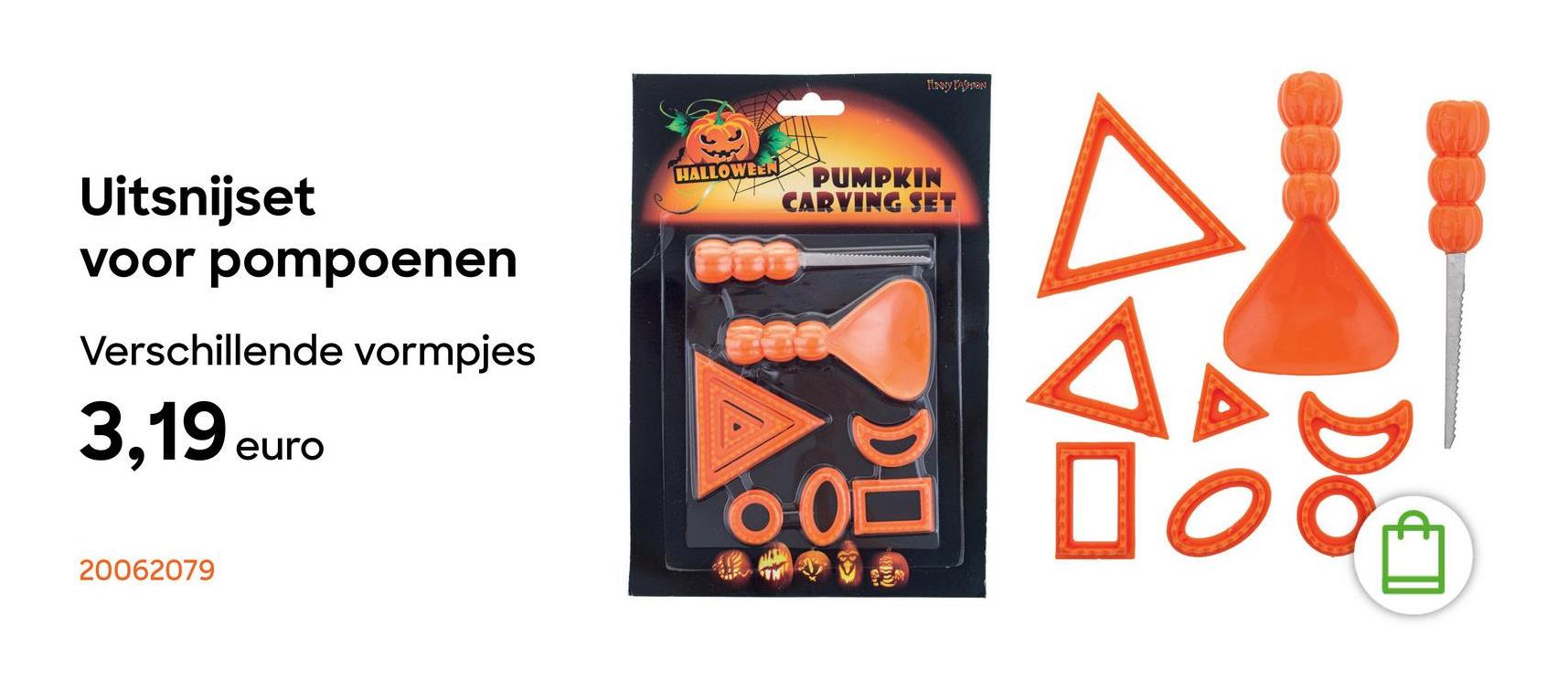 FUNNY FASHION
Uitsnijset
voor pompoenen
Verschillende vormpjes
3,19 euro
HALLOWEEN
PUMPKIN
CARVING SET
00
20062079
D
Do