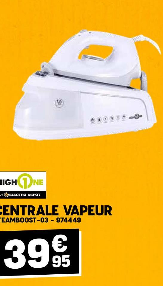 HIGHN
NE
by ELECTRO DEPOT
CENTRALE VAPEUR
TEAMBOOST-03 - 974449
39 95