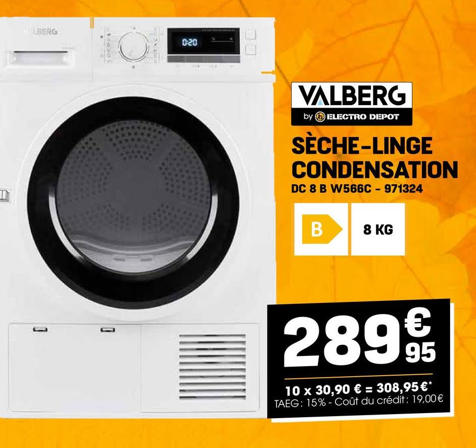 VLBERG
130004
]
0:20
VALBERG
by ELECTRO DEPOT
SÈCHE-LINGE
CONDENSATION
DC 8 B W566C - 971324
B
8 KG
2899€
10 x 30,90 € = 308,95 €*
TAEG: 15%- Coût du crédit: 19,00€