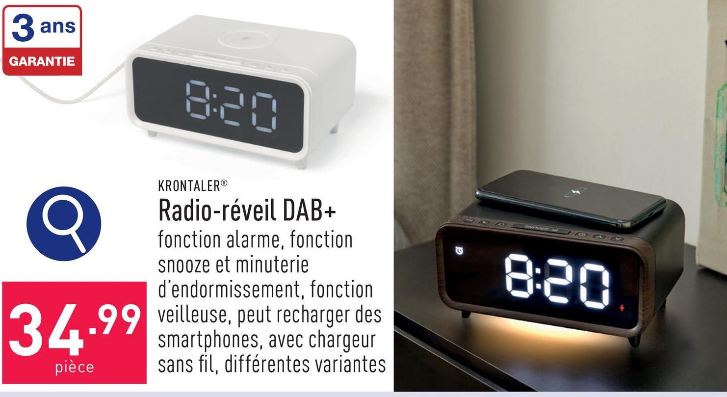 Radio-réveil DAB+ fonction alarme (par radio ou son), fonction snooze et minuterie d’endormissement, fonction veilleuse, recherche automatique de stations, peut recharger des smartphones, avec chargeur sans fil, choix entre différentes variantes