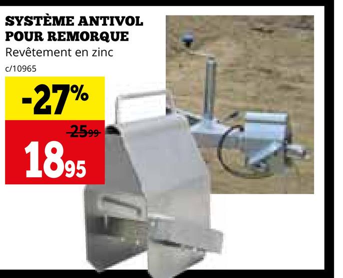 SYSTÈME ANTIVOL
POUR REMORQUE
Revêtement en zinc
c/10965
-27%
2599-
1895