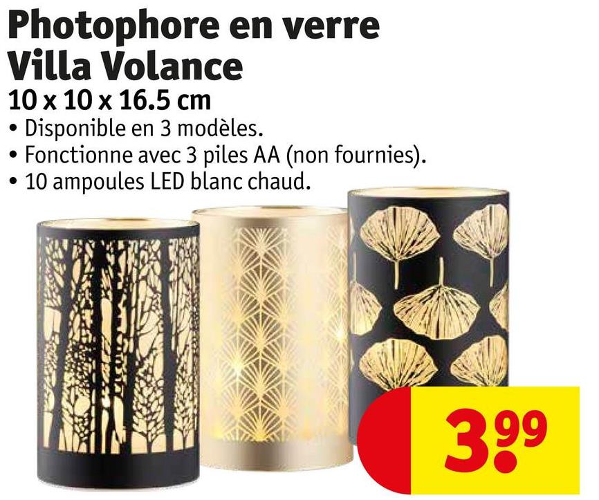 Photophore en verre
Villa Volance
10 x 10 x 16.5 cm
Disponible en 3 modèles.
• Fonctionne avec 3 piles AA (non fournies).
• 10 ampoules LED blanc chaud.
399