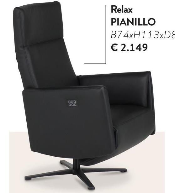 000
000
Relax
PIANILLO
B74xH113xD&
€ 2.149